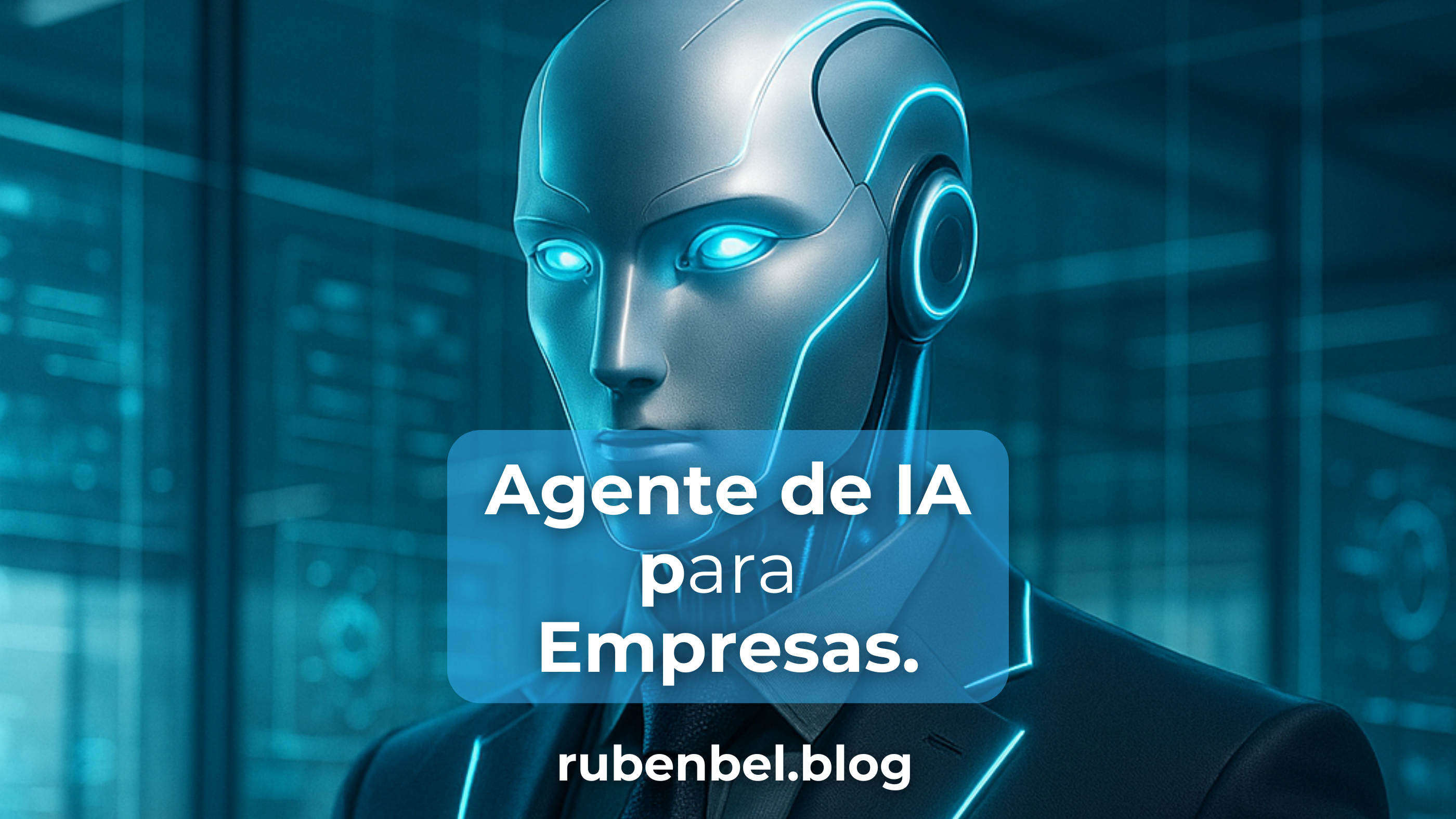Agente_de_IA_para_empresas_blog_ruben_bel