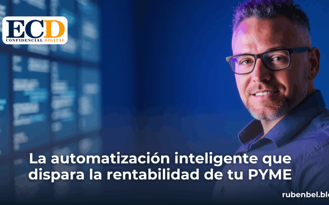 La automatización inteligente que dispara la rentabilidad de tu PYME