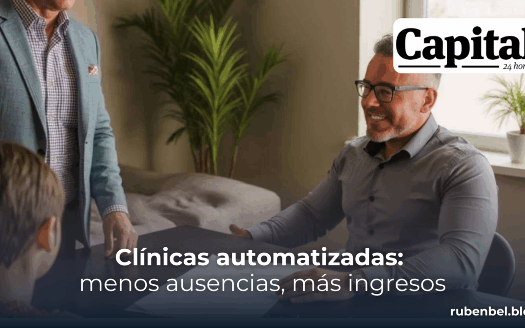 Clínicas automatizadas: menos ausencias, más ingresos — nuestra experiencia y visión